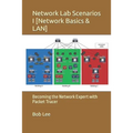 Network Lab Scenarios I [Network Basics & LAN]: Becoming the Network Expert with Packet Tracer