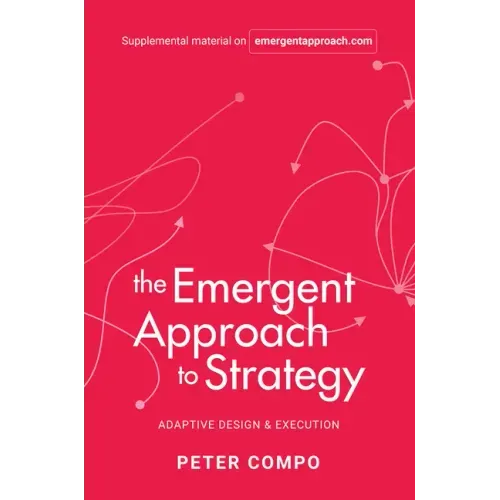 The Emergent Approach to Strategy: Adaptive Design & Execution