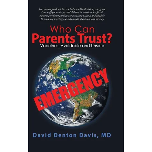 Who Can Parents Trust?: Vaccines: Avoidable and Unsafe