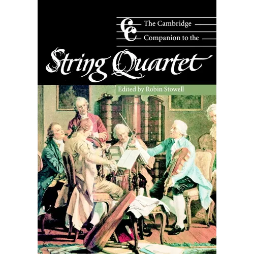 The Cambridge Companion to the String Quartet