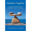 Wealthier Together: From Maximizing Short-Term Shareholder Value to Coevolution