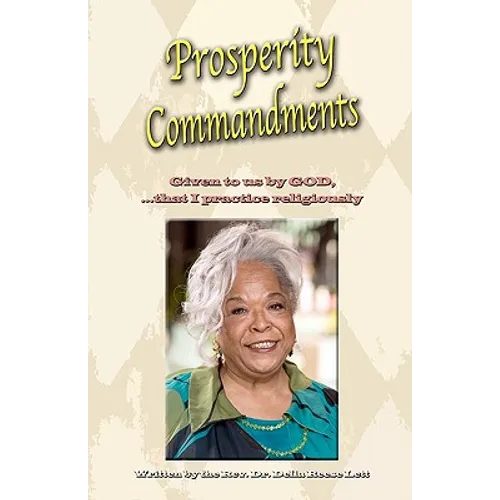 Prosperity Commandments: Given to us by God, that I practice religiously