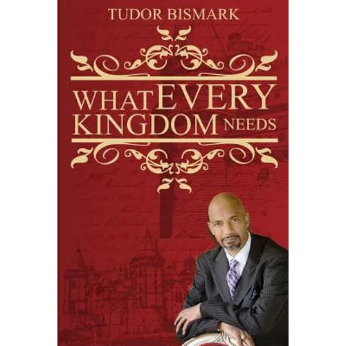 What Every Kingdom Needs