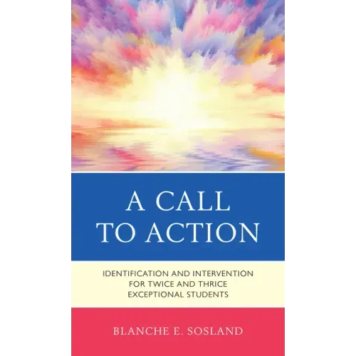 A Call to Action: Identification and Intervention for Twice and Thrice Exceptional Students