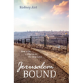 Jerusalem Bound: How to Be a Pilgrim in the Holy Land