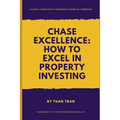 Chase Excellence: How to Excel in Property Investing