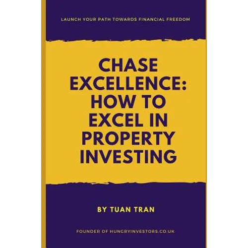 Chase Excellence: How to Excel in Property Investing