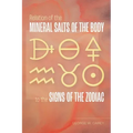 Relation of the Mineral Salts of the Body to the Signs of the Zodiac