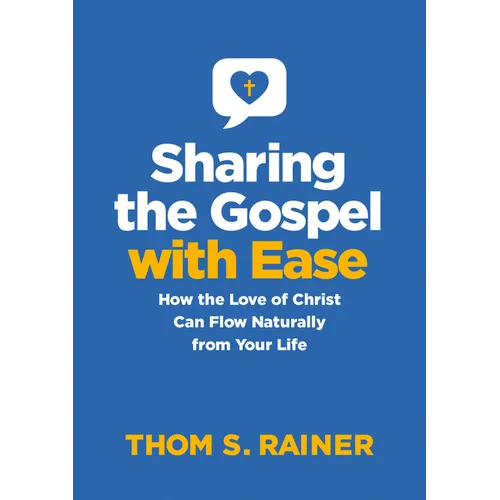 Sharing the Gospel with Ease: How the Love of Christ Can Flow Naturally from Your Life
