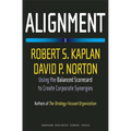 Alignment: Using the Balanced Scorecard to Create Corporate Synergies
