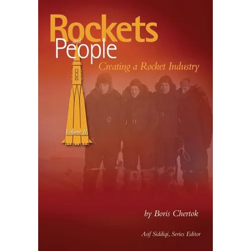 Rockets and People: Volume II: Creating a Rocket Industry