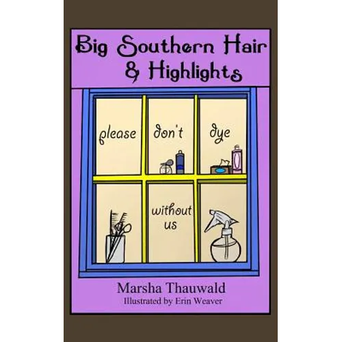 Big Southern Hair & Highlights: Please Don't Dye Without Us