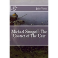 Michael Strogoff: The Courier of The Czar