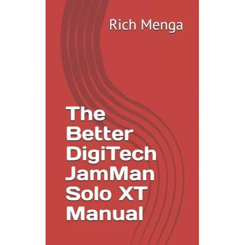 The Better DigiTech JamMan Solo XT Manual