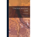 Underground Life: Or, Mines and Miners