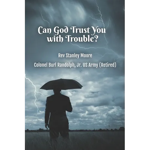 Can God Trust You with Trouble?