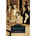 Arlington: Twentieth-Century Reflections