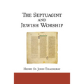 The Septuagint and Jewish Worship: A Study in Origins