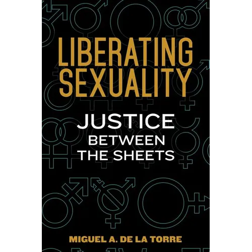 Liberating Sexuality: Justice Between the Sheets