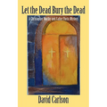 Let the Dead Bury the Dead