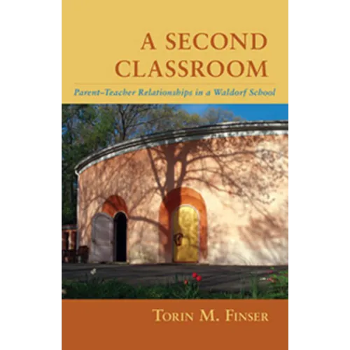 A Second Classroom: Parent-Teacher Relationships in a Waldorf School