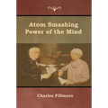 Atom Smashing Power of the Mind