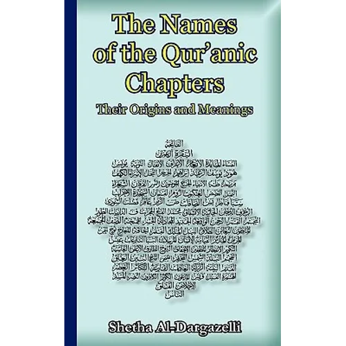 The Names of the Qur'anic Chapters: Their Origins and Meanings