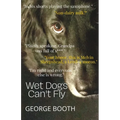 Wet Dogs Can't Fly