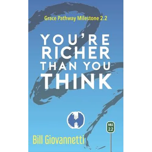 You're Richer Than You Think: Grace Pathway Milestone 2.2