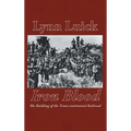 Iron Blood: The Building of the Trans-continental Railroad