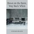 Down on the Farm, Way Back When