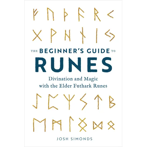 The Beginner's Guide to Runes: Divination and Magic with the Elder Futhark Runes
