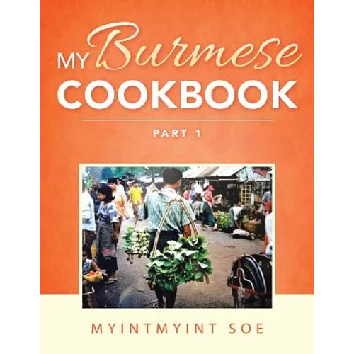 My Burmese Cookbook: Part 1