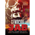 Genocide Jab: Vaccines, Villains, and Victims