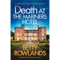 Death at the Mariners Hotel: A totally addictive British cozy mystery
