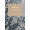 The Presbyterian Liturgies