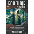 End Time Machine: Unlocking the Mystery Between the Rapture and the Second Coming
