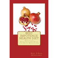 Best Impotence Health Diet: Erectile Dysfunction Diet for Soft Erections