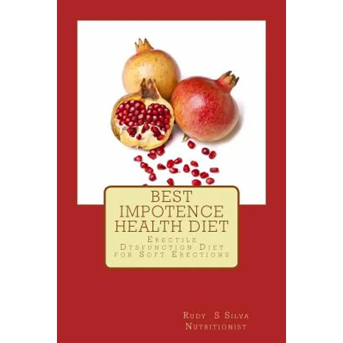 Best Impotence Health Diet: Erectile Dysfunction Diet for Soft Erections