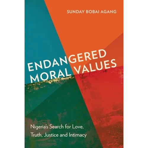 Endangered Moral Values: Nigeria's Search for Love, Truth, Justice and Intimacy