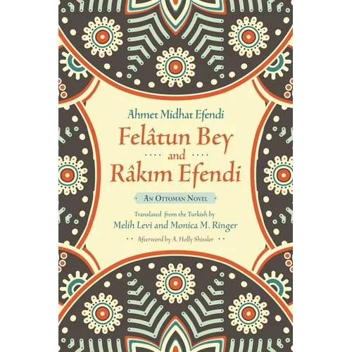 Felâtun Bey and Râkim Efendi: An Ottoman Novel