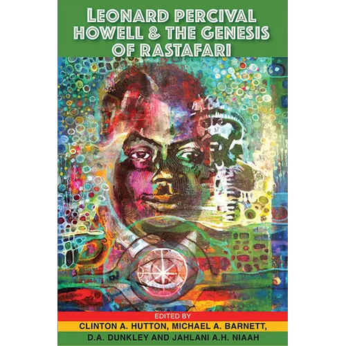 Leonard Percival Howell & the Genesis of Rastafari