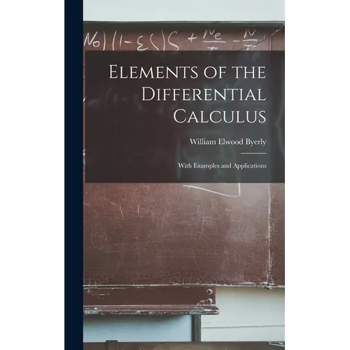 Elements of the Differential Calculus: With Examples and Applications
