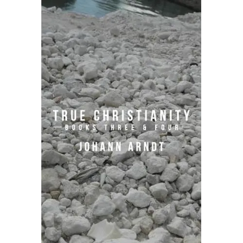 True Christianity: Books Three & Four