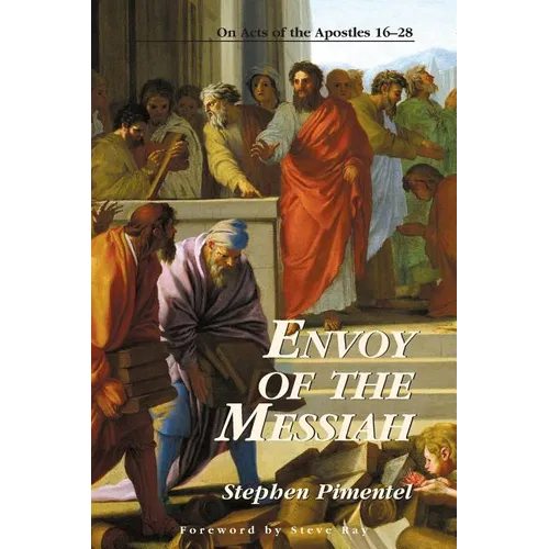 Envoy of the Messiah: On Acts of the Apostles 16-28