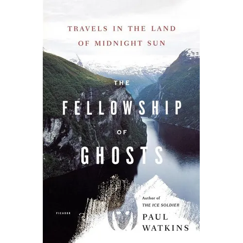 The Fellowship of Ghosts: Travels in the Land of Midnight Sun
