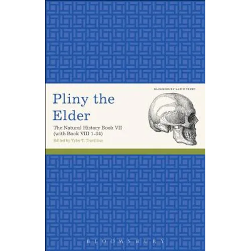 Pliny the Elder: The Natural History Book VII (with Book VIII 1-34)