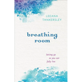 Breathing Room: Letting Go So You Can Fully Live