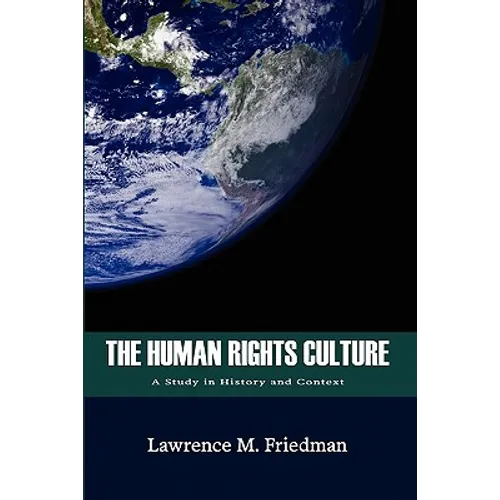 The Human Rights Culture: A Study in History and Context