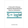 A Farewell to Entropy